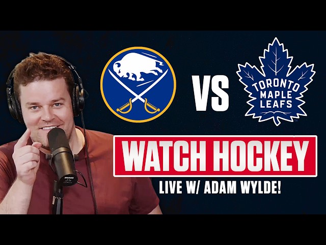 Maple Leafs vs Sabres LIVE w/ Adam Wylde