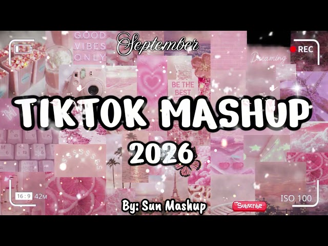Tiktok Mashup September 💝💛💙2026💛💚💙(Not Clean ) - If you know These Songs your a genius! 🧠🍓🍓🍓