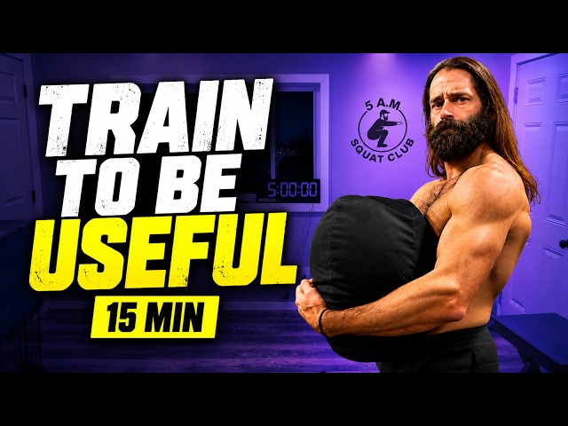 Stop Training for Looks. Train to Be Useful | 15-Minute Sandbag AMRAP