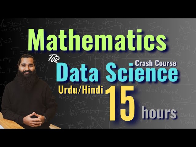 Mathematics for Data Science and Machine Learning | 15 hours | Complete Crash course in Urdu/Hindi