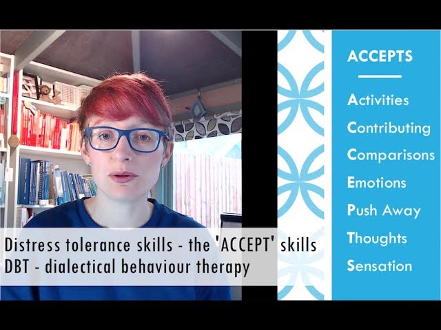 Distress tolerance skills - the 'ACCEPT' skills DBT - dialectical behaviour therapy