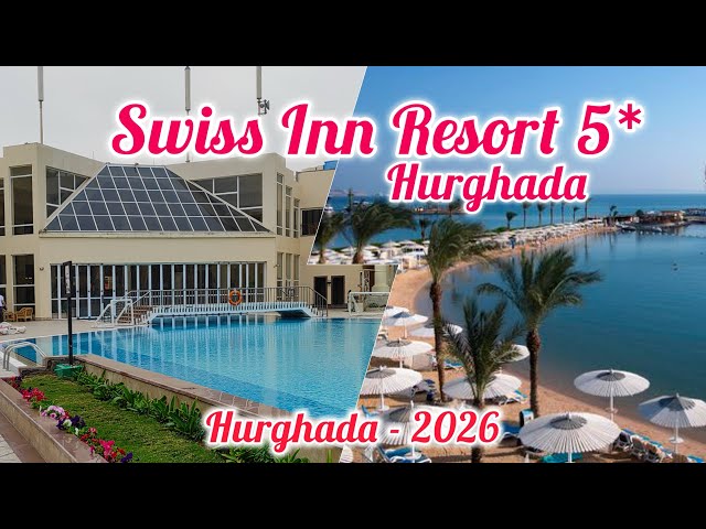 Swiss Inn Resort Hurghada 5* 2026 / Hurghada Egypt 🇪🇬 