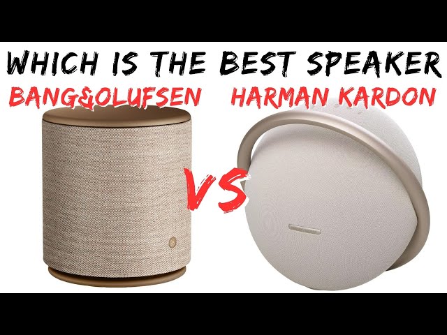 Which Speaker is Better? Harman Kardon VS Bang&Olufsen