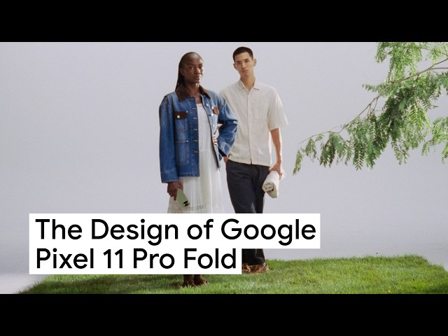 The Design of Google Pixel 11 Pro Fold