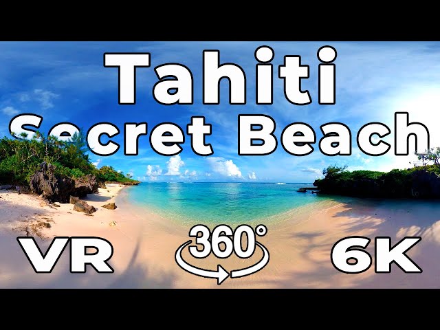 Tahiti in VR - SECRET BEACH! Experience Lover's Beach on a remote island 5.7k 360º Virtual Reality.