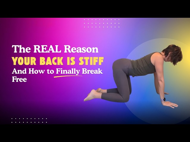 The Real Reason Your Back Is Stiff: And How To Finally Break Free! (Part 2)