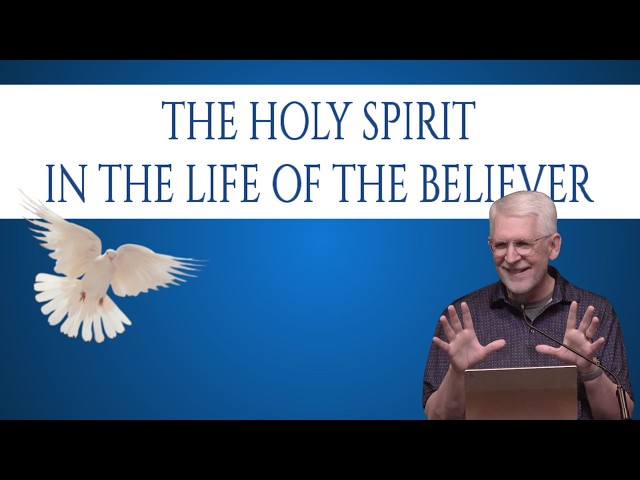 The Holy Spirit in the Life of the Believer