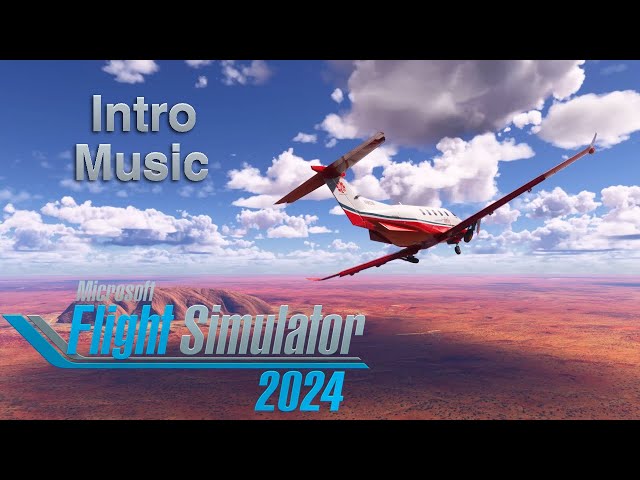 Microsoft Flight Simulator 2024 - Intro Music (4k 60fps)
