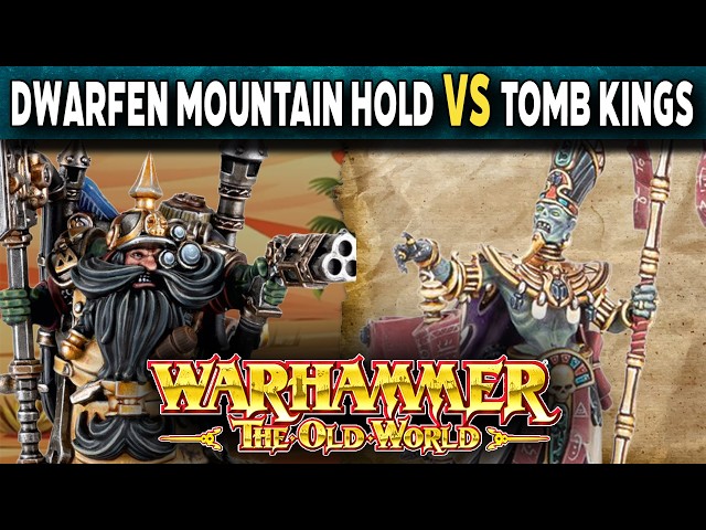 Dwarfen Mountain Holds Vs Tomb Kings - Warhammer The Old World Battle Report