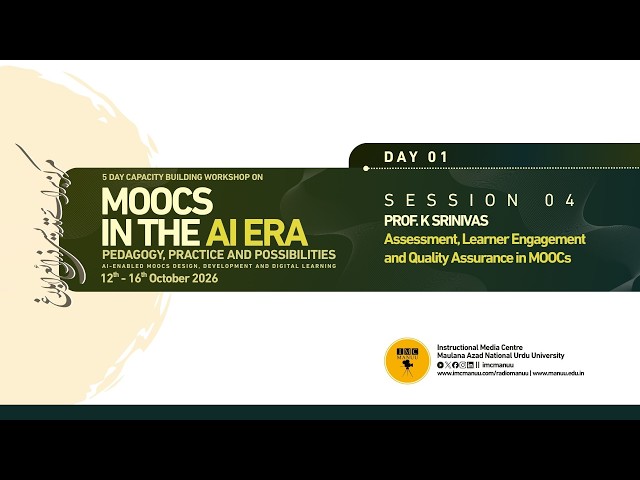 Assessment, Learner Engagement and Quality Assurance in MOOCs | Workshop | Day-01 | S-4 | IMC MANUU