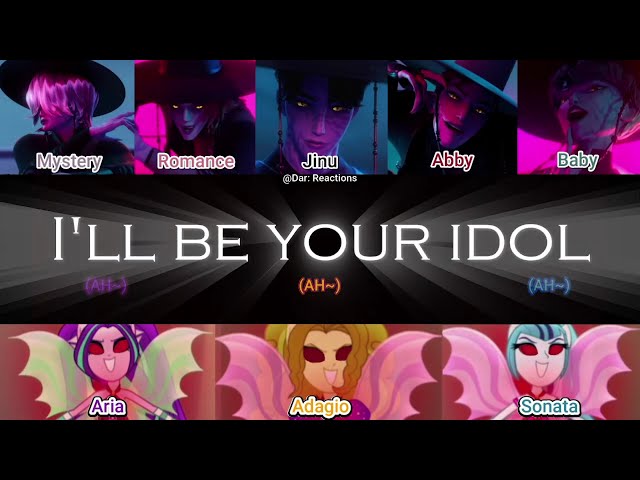 WELCOME TO YOUR IDOL - Saja Boys x The Dazzlings (Dar)