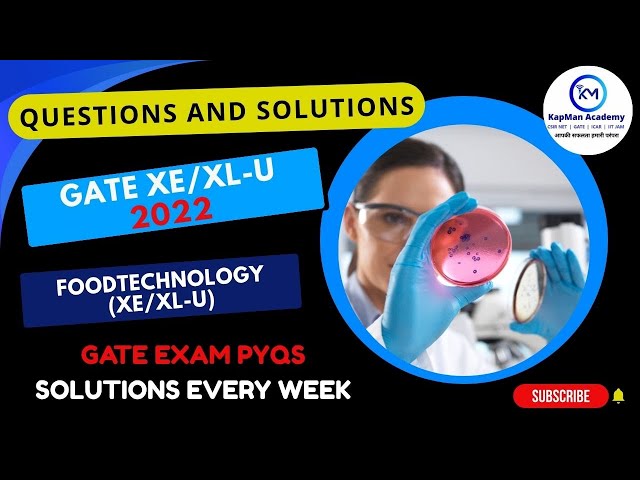 “PYQ Mastery: GATE 2022 Life Science - XL-U (Food technology) | 2022 Paper Breakdown with solutions.