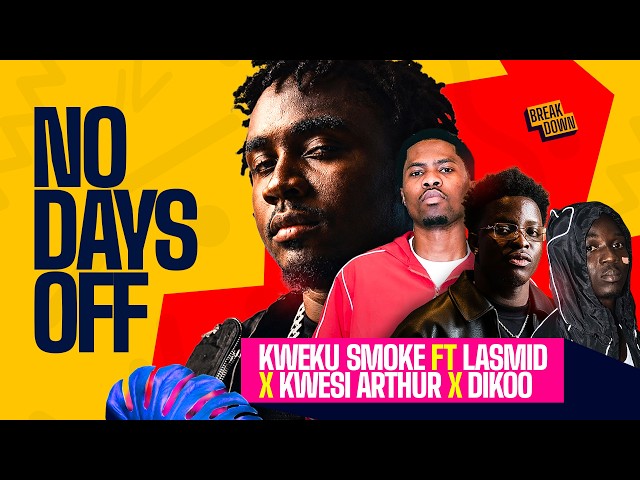 Kweku Smoke | No Off Days ( The Breakdown)