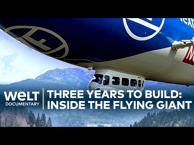 THE ZEPPELIN RETURNS: Inside Germany’s Factory Building a 75-Meter Giant | WELT Documentary