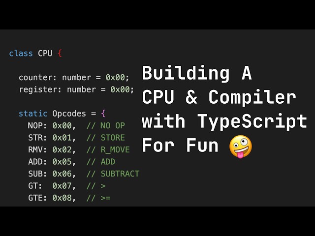 Building a CPU, Language & Compiler with TypeScript For Fun 🤪