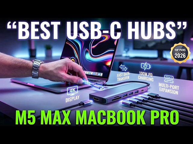 Top 6 Best Macbook Pro M5 Max USB C Hub 2026 for Ultimate Connectivity🔥