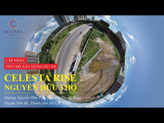 [VR360] Cập Nhật Tiến Độ Xây Dựng #CelestaRise