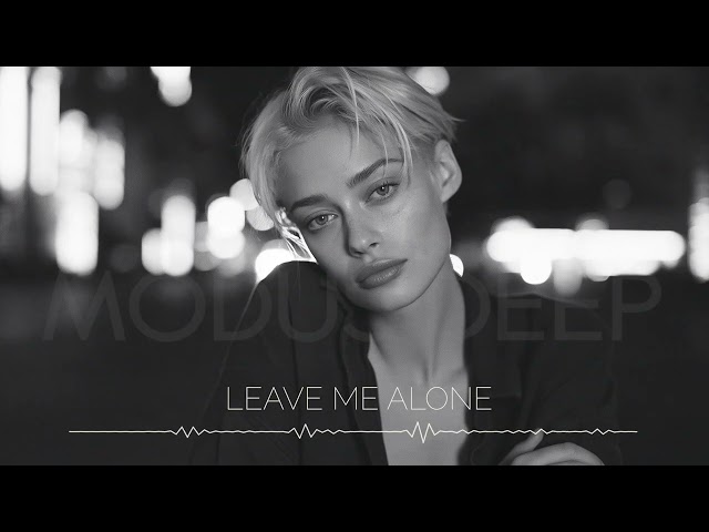 MODUS DEEP - Leave Me Alone