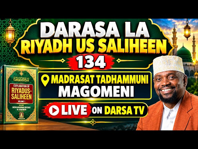 🔴#LIVE - DARASA LA RIYADH US SALEEN SEHEMU 134/MADRASAT TADHAMMUN MAGOMENI  / SHEIKH WALID ALHADD
