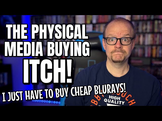 The Physical MEDIA Buying Itch And HOW I Learned To SCRATCH It With CHEAP Blurays…