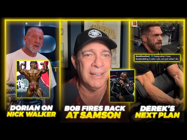 Bob Chick FIRES BACK at Samson + Dorian Yates TALKS on Nick Walker + Derek's First Post Show Post