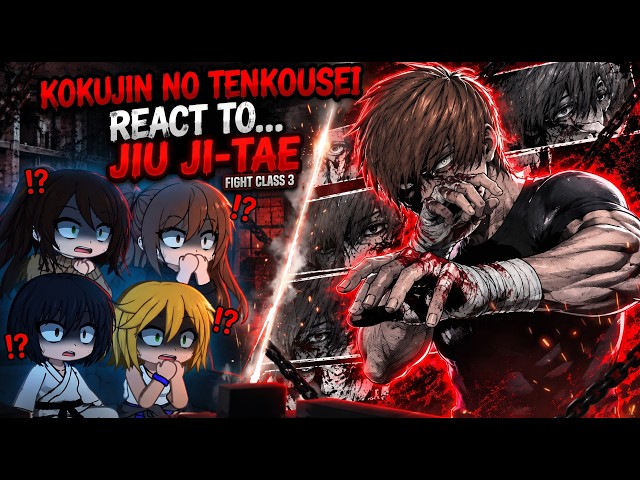 [NTR AU] Kokujin no Tenkousei React to Hiroki as Jiu Ji-tae (Fight Class 3)