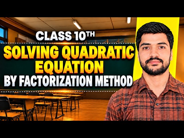 Quadratic Equations Class 10 | Factorisation Method | Easy Tricks & Step-by-Step Solutions