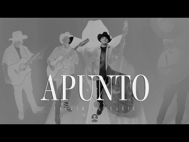 Apunto - EFECTO ELEGANTE (VIDEO OFICIAL)