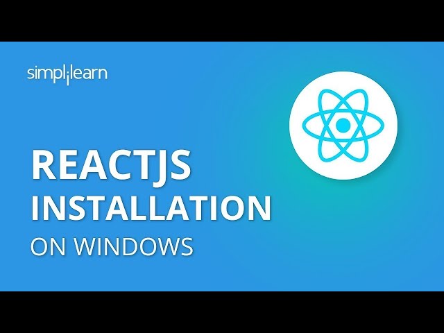 How to Install and Setup React on Windows  | ReactJS Tutorial | Simplilearn