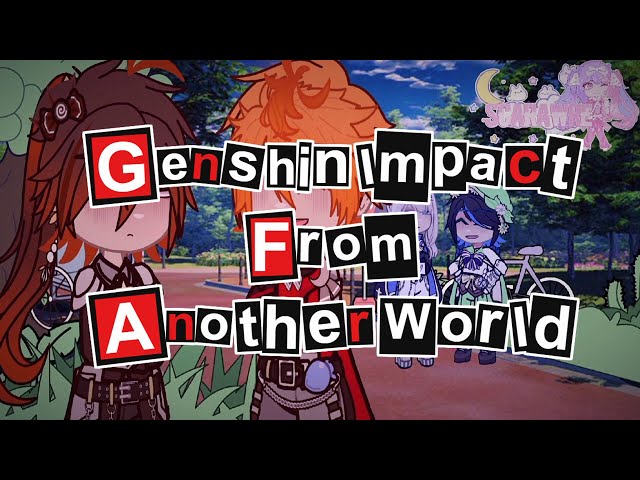 Genshin Impact From Another World // 1/? // Scarawre