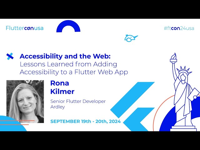 Lessons Learned from Adding Accessibility to a Flutter Web App - Rona Kilmer | Fluttercon USA 2024