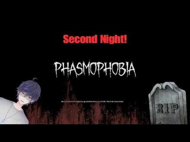 Let’s Play [Phasmaphobia] with Friends - Our 2nd Night