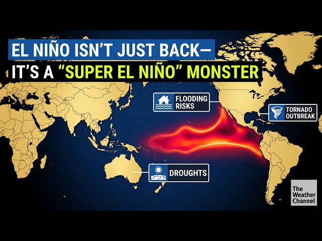 How "Super El Niño" Could Cause Worldwide Weather Chaos