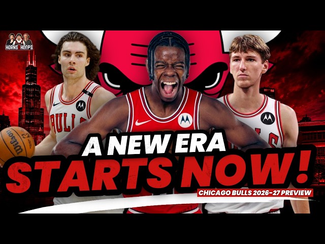 Chicago Bulls 2026 27 Season Preview | This Team Is FINALLY Different