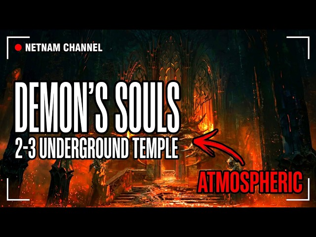 Demon's Souls background | 2 - 3 Underground Temple | 1 hour