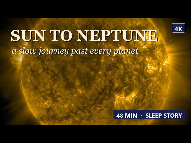 [4K] A Slow Journey from the Sun to Neptune | 48 Min Space Sleep Story