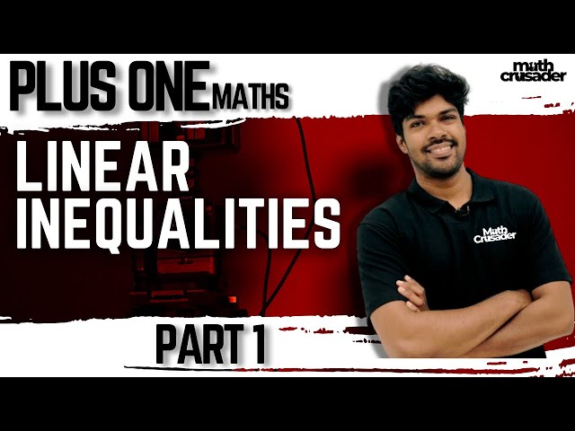 PLUS ONE MATHEMATICS | chapter 6 | LIMEAR INEQUALITIES | class 11 | Kerala | +1 Maths | part 1