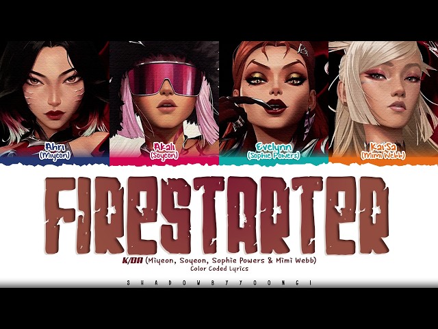 K/DA 'FIRESTARTER' Lyrics (MIYEON, SOYEON, Sophie Powers, Mimi Webb) [Color Coded Lyrics]