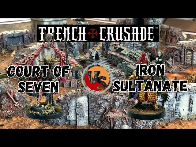 Trench Crusade Battle Report | Court vs Iron Sultanate | S1E17