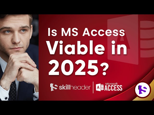 Is MS Access Viable in 2025?