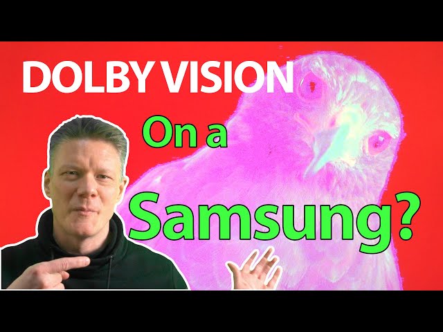 Dolby Vision on a Samsung is weird (for a reason)