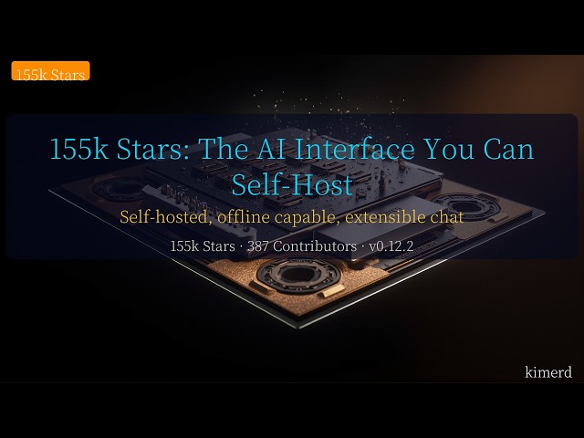 155k Stars: The AI Interface You Can Self-Host