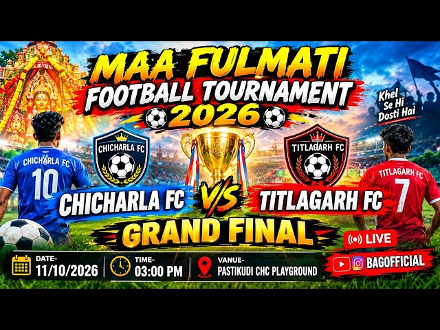 CHICHARLA FC V/S TITLAGARH FC🔴LIVE GRAND FINALE ⚽MATCH//AT-PASTIKUDI⚽PLAYGROUND-2026//BAGOFFICIAL