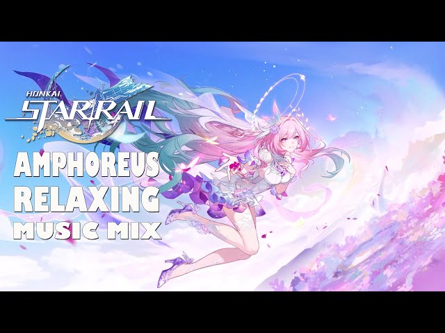 Honkai Star Rail Amphoreus Finale 3.0 - 3.7 OST Relaxing Music Mix