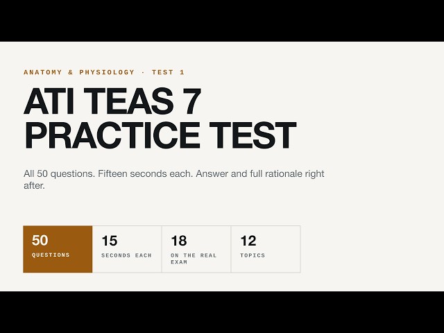 ATI TEAS 7 Anatomy & Physiology Practice Test (2026) — 50 Questions with Rationales
