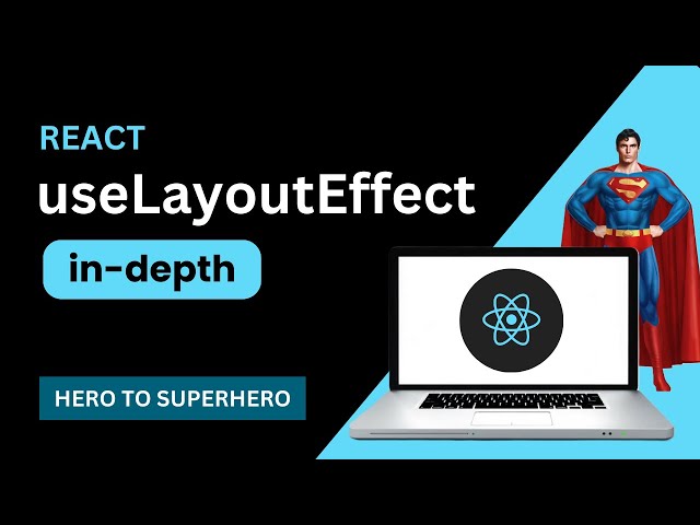 useLayoutEffect in depth | React JS Advanced Concepts