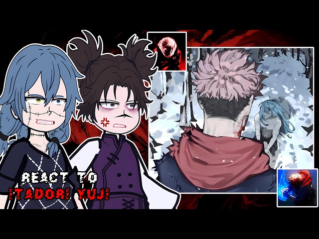 Jujutsu Kaisen Villans react to Itadori Yuji || - GC