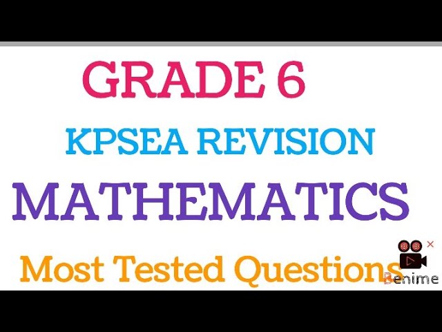 Mathematics Grade 6 KPSEA  Revision 2025 ||  Maths Revision||CBE Mathematics 
