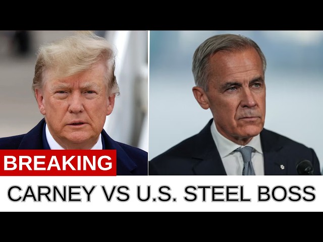 JUST IN: Carney WARNS Stelco's U.S. Owner: Canada Will Enforce The Deal