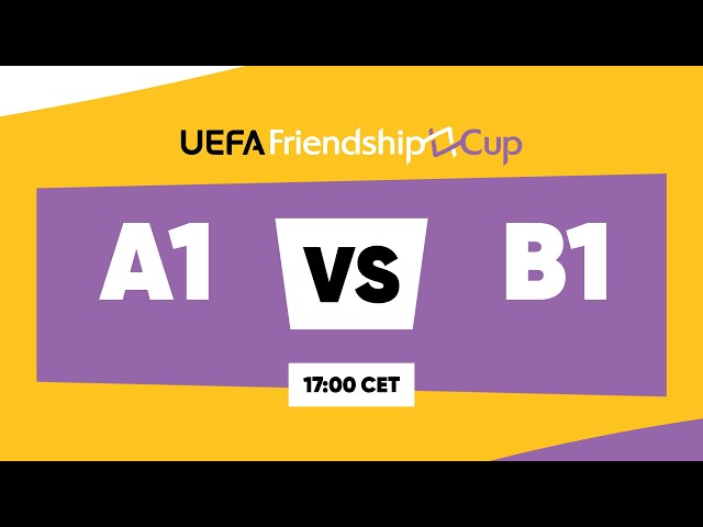 A1 – B1: UEFA Friendship Cup 2026 ¦ Final ¦ Match 16